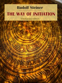 The Way of Initiation - Rudolf Steiner - E-Book