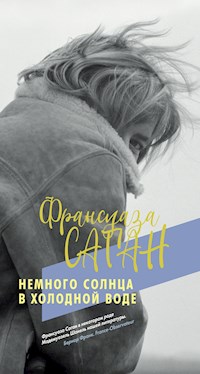 Немного солнца в холодной воде - Франсуаза Саган - E-Book