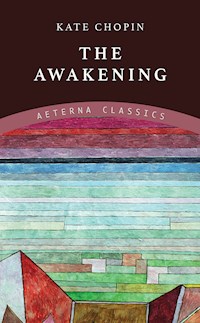 The Awakening - Kate Chopin - E-Book