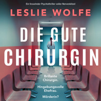 Die gute Chirurgin (Ungekürzt) - Leslie Wolfe - Hörbuch