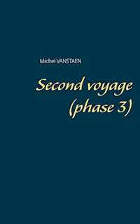 Second voyage (phase 3) - Michel Vanstaen - E-Book