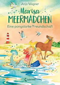 Marisa Meermädchen (Band 3) - Eine ponystarke Freundschaft - Anja Wagner - E-Book