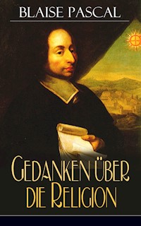 Gedanken über die Religion - Blaise Pascal - E-Book