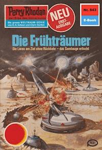 Perry Rhodan 843: Die Frühträumer - H.G. Francis - E-Book