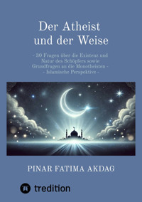 Der Atheist und der Weise - Pinar Akdag - E-Book