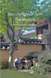 Drei Hefte auf dem Dachboden - E.S. Harmondy - E-Book