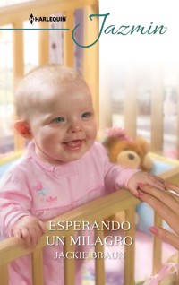 Esperando un milagro - Jackie Braun - E-Book