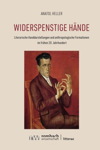 Widerspenstige Hände - Anatol Heller - kostenlos E-Book