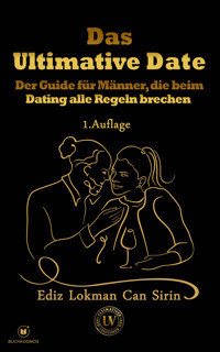 Das Ultimative Date - Ediz Lokman Can Sirin - E-Book