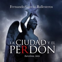 La ciudad y el perdón - Fernando García Ballesteros - Hörbuch