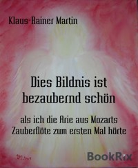 Dies Bildnis ist bezaubernd schön - Klaus-Rainer Martin - kostenlos E-Book