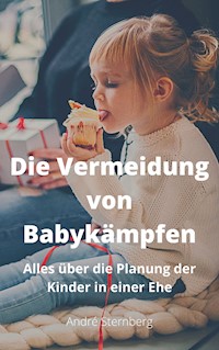 Die Vermeidung von Baby Kämpfen - Andre Sternberg - E-Book