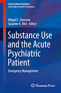 Substance Use and the Acute Psychiatric Patient -  - E-Book