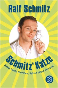 Schmitz' Katze - Ralf Schmitz - E-Book