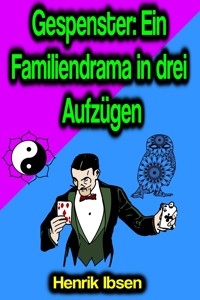 Gespenster: Ein Familiendrama in drei Aufzügen - Henrik Ibsen - E-Book