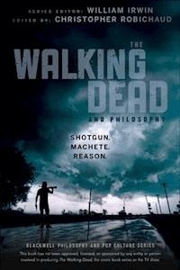 The Walking Dead and Philosophy - - E-Book