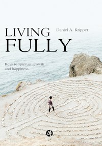 Living Fully - Daniel Alberto Kripper - E-Book