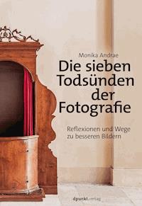 Die sieben Todsünden der Fotografie - Monika Andrae - E-Book
