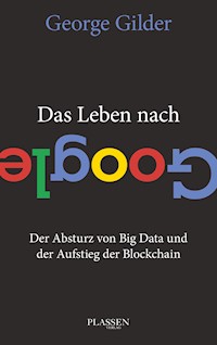 Das Leben nach Google - George Gilder - E-Book