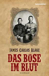 Das Böse im Blut - James Carlos Blake - E-Book