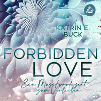 Forbidden Love: Ein Musikproduzent zum Verlieben - Katrin Emilia Buck - Hörbuch