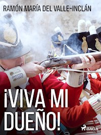 ¡Viva mi dueño! - Ramón María Del Valle-inclán - E-Book