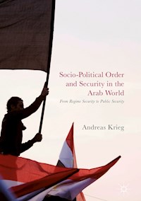 Socio-Political Order and Security in the Arab World - Andreas Krieg - E-Book