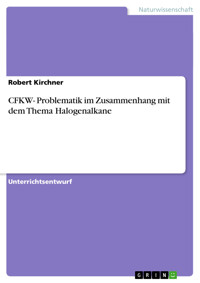 CFKW- Problematik im Zusammenhang mit dem Thema Halogenalkane - Robert Kirchner - E-Book