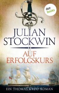 Auf Erfolgskurs: Ein Thomas-Kydd-Roman - Band 4 - Julian Stockwin - E-Book