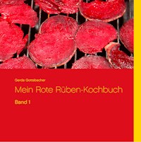 Mein Rote Rüben-Kochbuch - Gerda Gottsbacher - E-Book