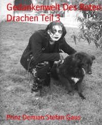 Gedankenwelt Des Roten Drachen Teil 3 - Prinz Demian Stefan Gaus - E-Book
