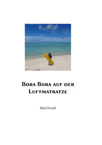 Bora Bora auf der Luftmatratze - Karl Svozil - E-Book