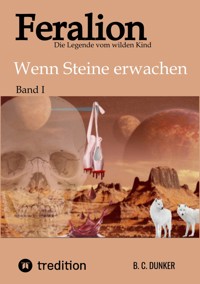 Feralion - Die Legende vom wilden Kind, Science Fiction, Krimi - B. C. Dunker - E-Book