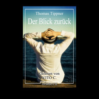 Der Blick zurück (ungekürzt) - Thomas Tippner - Hörbuch