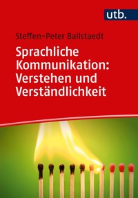 Sprachliche Kommunikation: Verstehen und Verständlichkeit - Steffen-Peter Ballstaedt - E-Book
