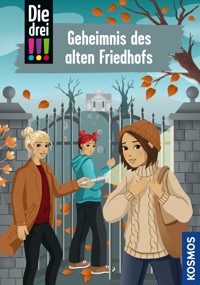 Die drei !!!, 116, Geheimnis des alten Friedhofs (drei Ausrufezeichen) - Kirsten Vogel - E-Book