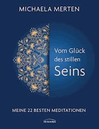 Vom Glück des stillen Seins - Michaela Merten - E-Book
