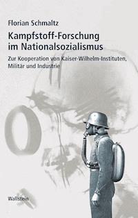 Kampfstoff-Forschung im Nationalsozialismus - Florian Schmaltz - E-Book