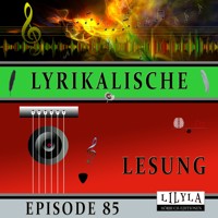 Lyrikalische Lesung Episode 85 - Georg Trakl - Hörbuch