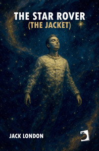 The Star Rover (The Jacket) - Jack  London - E-Book
