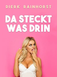 Da steckt was drin - Dierk Rainhorst - E-Book