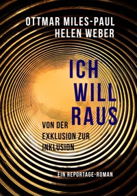 Ich will raus - Ottmar Miles-Paul - E-Book