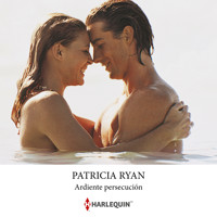 Ardiente persecución - Patricia Ryan - Hörbuch