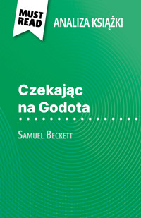 Czekając na Godota książka Samuel Beckett (Analiza książki) - Alexandre Randal - E-Book