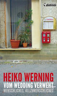 Vom Wedding verweht - Heiko Werning - E-Book