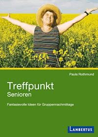 Treffpunkt Senioren - Paula Rothmund - E-Book