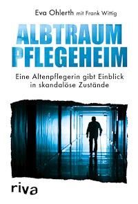 Albtraum Pflegeheim - Frank Wittig - E-Book