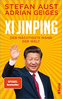 Xi Jinping – der mächtigste Mann der Welt - Stefan Aust - E-Book