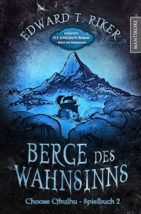 Choose Cthulhu 2 - Berge des Wahnsinns - Edward T. Riker - E-Book