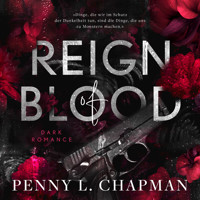 Reign of Blood: Enemies to Lovers / Antihero Dark Romance - Penny L. Chapman - Hörbuch